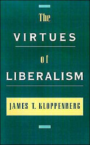 Title: The Virtues of Liberalism, Author: James T. Kloppenberg