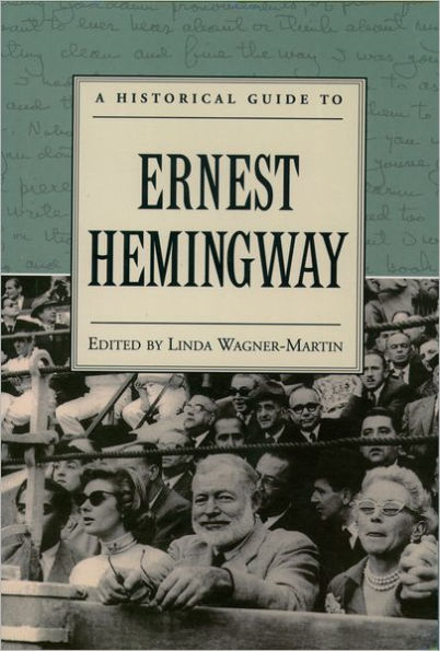 A Historical Guide to Ernest Hemingway / Edition 1