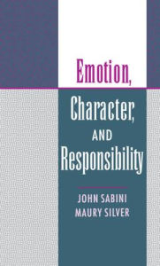 Title: Emotion, Character, and Responsibility / Edition 1, Author: John Sabini