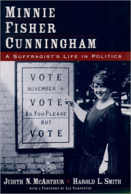 Title: Minnie Fisher Cunningham: A Suffragist's Life in Politics, Author: Judith N. McArthur