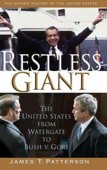 Restless Giant: The United States from Watergate to Bush v. Gore