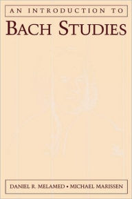 Title: An Introduction to Bach Studies, Author: Daniel R. Melamed