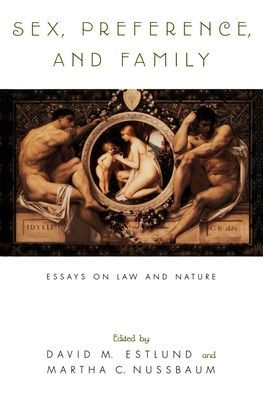 Sex, Preference, and Family: Essays on Law and Nature