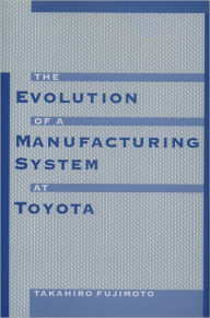 Title: The Evolution of a Manufacturing System at Toyota, Author: Takahiro Fujimoto