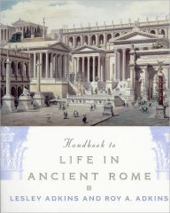 Title: Handbook to Life in Ancient Rome, Author: Lesley Adkins