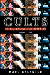 Title: Cults: Faith, Healing and Coercion / Edition 2, Author: Marc Galanter