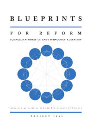 Title: Blueprints for Reform: Science, Mathematics, and Technology Education / Edition 1, Author: American Association for the Advancement of Science