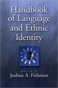 Title: Handbook of Language and Ethnic Identity, Author: Joshua A. Fishman