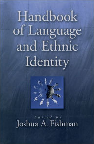 Title: Language and Ethnic Identity: Disciplinary and Regional Perspectives / Edition 1, Author: Joshua Fishman