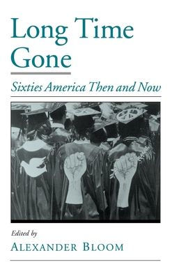 Long Time Gone: Sixties America Then and Now