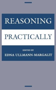 Title: Reasoning Practically / Edition 1, Author: Jerusalem Philosophical Encounter