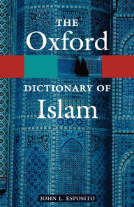 Title: The Oxford Dictionary of Islam, Author: John L. Esposito