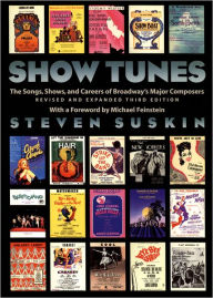 Title: Show Tunes: The Songs, Shows, and Careers of Broadway's Major Composers / Edition 1, Author: Steven Suskin