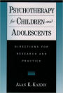 Psychotherapy for Children and Adolescents: Directions for Research and Practice / Edition 1