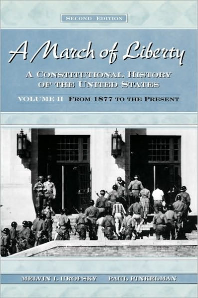 A March of Liberty: A Constitutional History of the United StatesVolume II: From 1877 to the Present / Edition 2