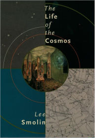 Title: The Life of the Cosmos, Author: Lee Smolin