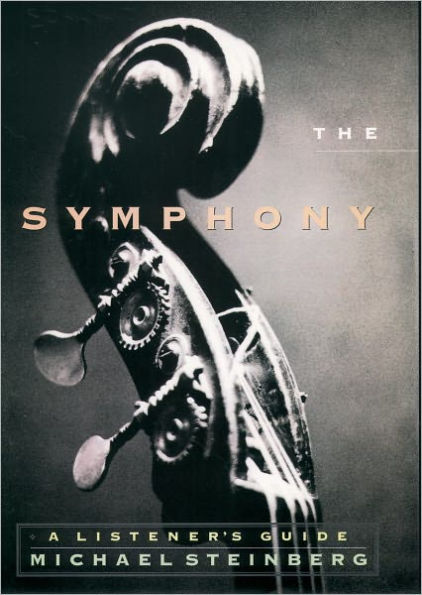 The Symphony: A Listener's Guide / Edition 1