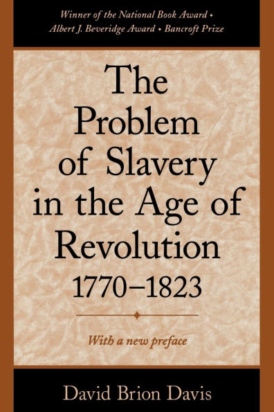 The Problem of Slavery in the Age of Revolution, 1770-1823 / Edition 1