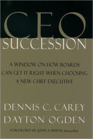 Title: CEO Succession / Edition 1, Author: Dennis C. Carey