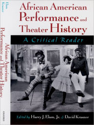 Title: African American Performance and Theater History: A Critical Reader, Author: Harry Justin Elam