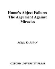 Title: Hume's Abject Failure: The Argument Against Miracles, Author: John Earman