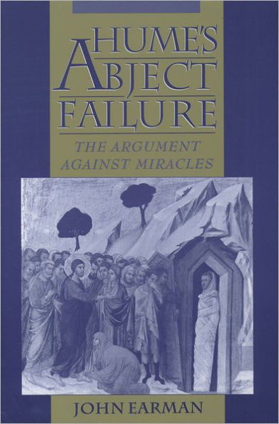 Hume's Abject Failure: The Argument Against Miracles / Edition 1