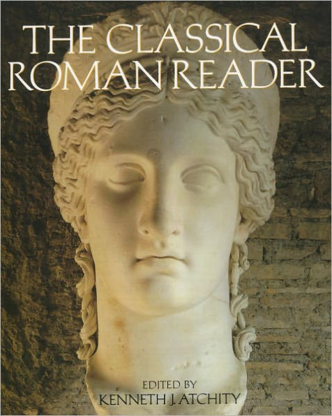 The Classical Roman Reader: New Encounters with Ancient Rome / Edition 1