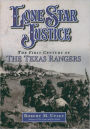 Lone Star Justice: The First Century of the Texas Rangers