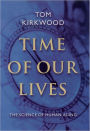 Time of Our Lives: The Science of Human Aging