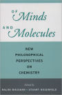 Of Minds and Molecules: New Philosophical Perspectives on Chemistry