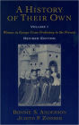 A History of Their Own: Women in Europe from Prehistory to the PresentVolume I / Edition 1