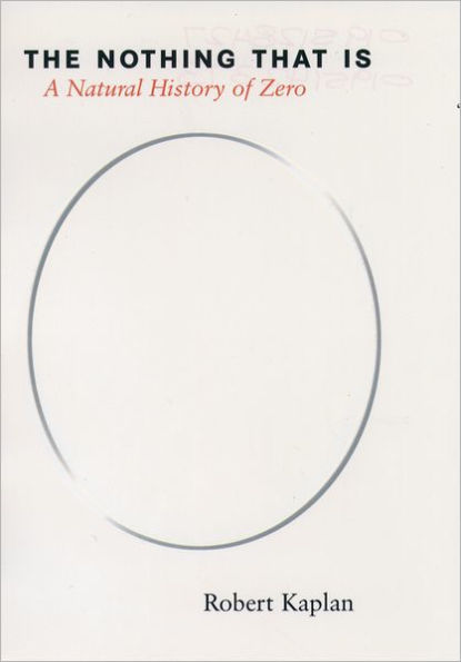 The Nothing that Is: A Natural History of Zero
