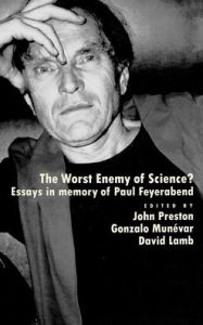 Title: The Worst Enemy of Science?: Essays in Memory of Paul Feyerabend, Author: John Preston
