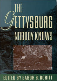 Title: The Gettysburg Nobody Knows, Author: Gabor S. Boritt