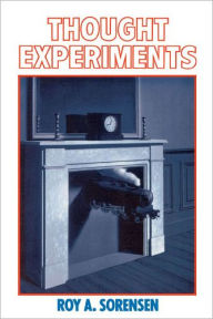 Title: Thought Experiments, Author: Roy A. Sorensen