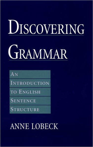 Discovering Grammar: An Introduction to English Sentence Structure / Edition 1