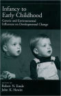 Infancy to Early Childhood: Genetic and Environmental Influences on Developmental Change