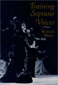 Title: Training Soprano Voices, Author: Richard Miller