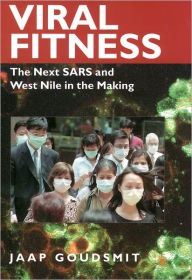 Title: Viral Fitness: The Next SARS and West Nile in the Making, Author: Jaap Goudsmit