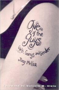 Title: One of the Guys: Girls, Gangs, and Gender / Edition 1, Author: Jody Miller