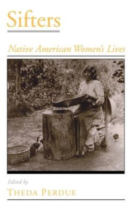 Title: Sifters: Native American Women's Lives, Author: Theda Perdue