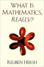 What Is Mathematics, Really?