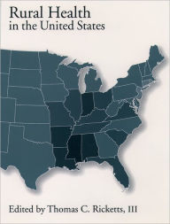 Title: Rural Health in the United States / Edition 1, Author: Thomas C. Ricketts