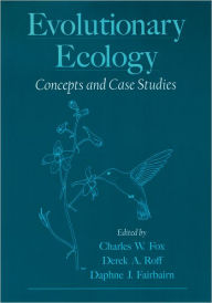 Title: Evolutionary Ecology: Concepts and Case Studies / Edition 1, Author: Charles W. Fox