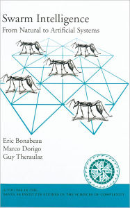 Title: Swarm Intelligence: From Natural to Artificial Systems, Author: Eric Bonabeau