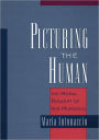 Picturing the Human: The Moral Thought of Iris Murdoch