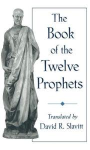 Title: The Book of the Twelve Prophets, Author: David R. Slavitt