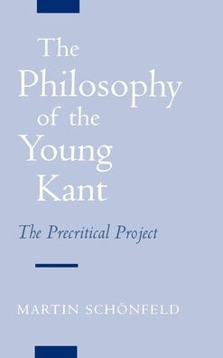 The Philosophy of Young Kant: Precritical Project