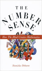 Title: The Number Sense: How the Mind Creates Mathematics / Edition 1, Author: Stanislas Dehaene