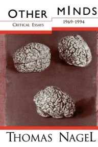 Title: Other Minds: Critical Essays 1969-1994 / Edition 1, Author: Thomas Nagel